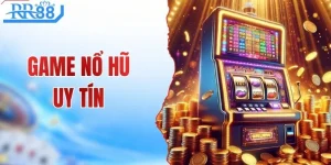 Game Nổ Hũ Uy Tín - Tổng Hợp Game Hot, Jackpot Siêu Lớn