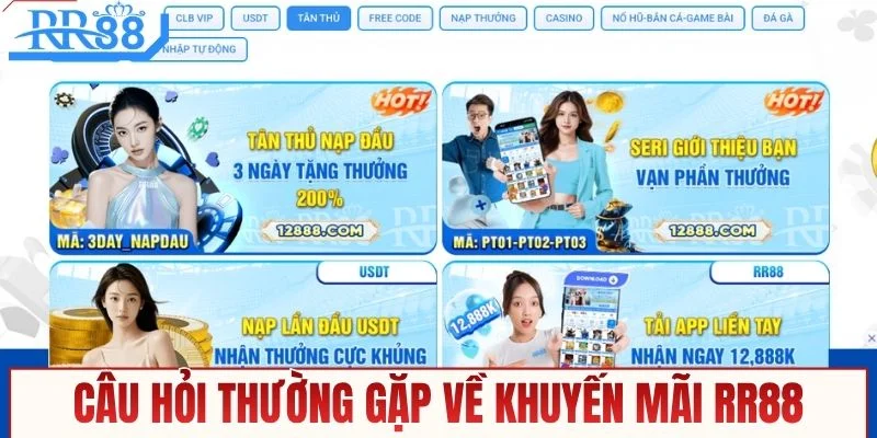 Những câu hỏi thường gặp về khuyến mãi RR88